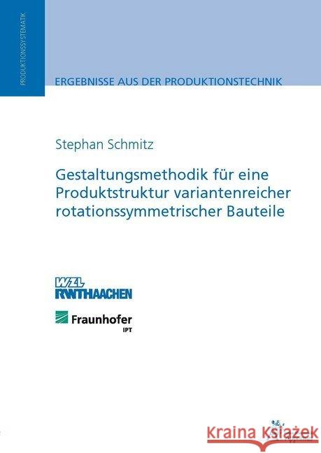 Gestaltungsmethodik für eine Produktstruktur variantenreicher rotationssymmetrischer Bauteile : Dissertationsschrift Schmitz, Stephan 9783863593049 Apprimus Verlag - książka