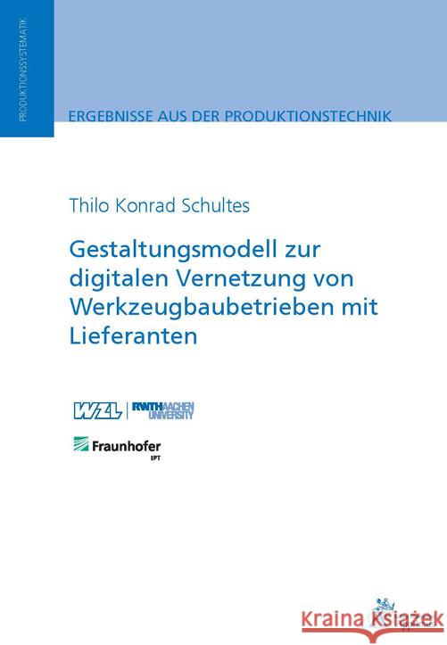 Gestaltungsmodell zur digitalen Vernetzung von Werkzeugbaubetrieben mit Lieferanten Schultes, Thilo Konrad 9783863598358 Apprimus Verlag - książka