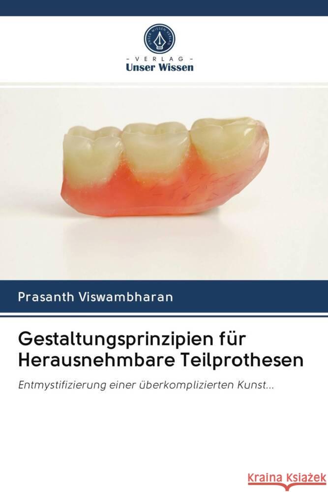 Gestaltungsprinzipien für Herausnehmbare Teilprothesen Viswambharan, Prasanth 9786203057317 Verlag Unser Wissen - książka