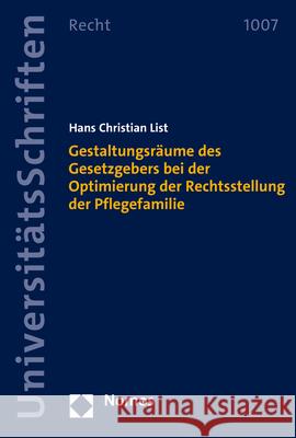 Gestaltungsräume des Gesetzgebers bei der Optimierung der Rechtsstellung der Pflegefamilie List, Hans Christian 9783756002986 Nomos - książka