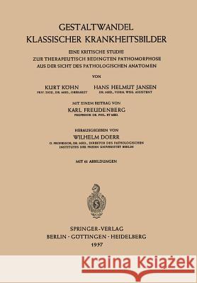 Gestaltwandel Klassischer Krankheitsbilder: Eine Kritische Studie Zur Therapeutisch Bedingten Pathomorphose Aus Der Sicht Des Pathologischen Anatomen Köhn, Kurt 9783540021452 Not Avail - książka