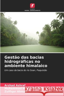 Gestão das bacias hidrográficas no ambiente himalaico Ashraf, Arshad, Munir Ahmad, Muhammad, Ahmad, Zulfiqar 9786208974053 Edições Nosso Conhecimento - książka