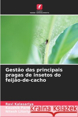 Gestão das principais pragas de insetos do feijão-de-cacho Kalasariya, Ravi, Parmar, Kaushik, Litoriya, Nitesh 9786209408281 Edições Nosso Conhecimento - książka