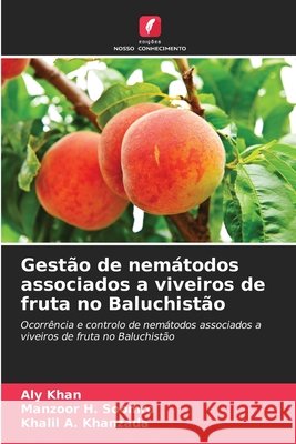 Gestão de nemátodos associados a viveiros de fruta no Baluchistão Khan, Aly, Soomro, Manzoor H., Khanzada, Khalil A. 9786209317439 Edições Nosso Conhecimento - książka