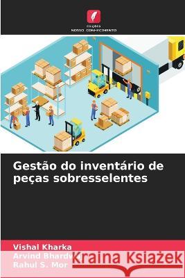 Gestao do inventario de pecas sobresselentes Vishal Kharka Arvind Bhardwaj Rahul S Mor 9786206128298 Edicoes Nosso Conhecimento - książka