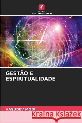 Gestao E Espiritualidade Vasudev Modi   9786205883709 Edicoes Nosso Conhecimento - książka