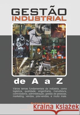 Gestão Industrial de A a Z Rodrigo Vargas 9781505837308 Createspace Independent Publishing Platform - książka