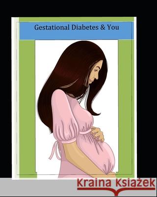 Gestational Diabetes and You Tenita Johnson Mary Echols 9781735009414 Amazing Adventures of Pregnancy (Taap) - książka