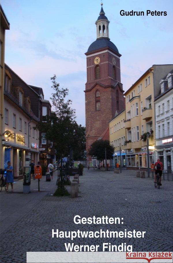 Gestatten: Hauptwachtmeister Werner Findig Peters, Gudrun 9783753114446 epubli - książka
