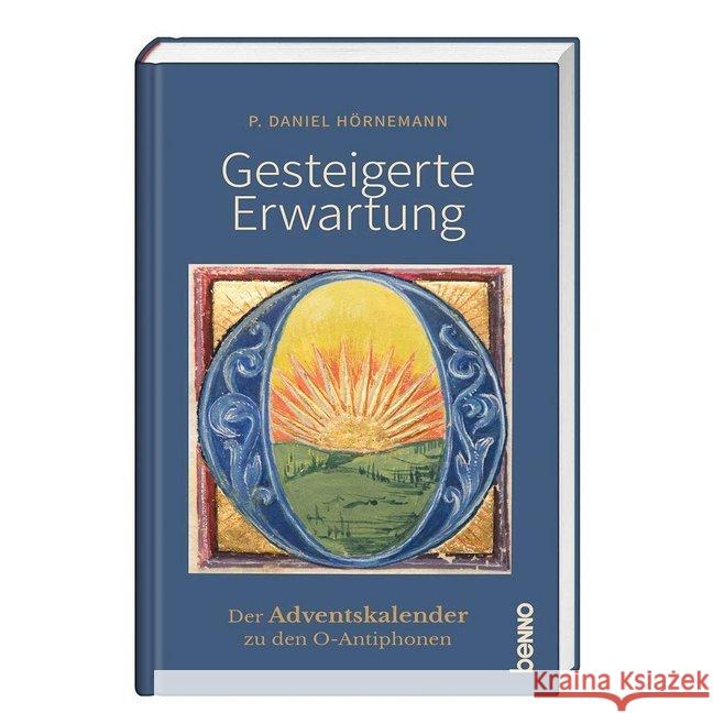 Gesteigerte Erwartung : Ein Adventskalender zu den O-Antiphonen Hörnemann, P. Daniel 9783746254791 St. Benno - książka