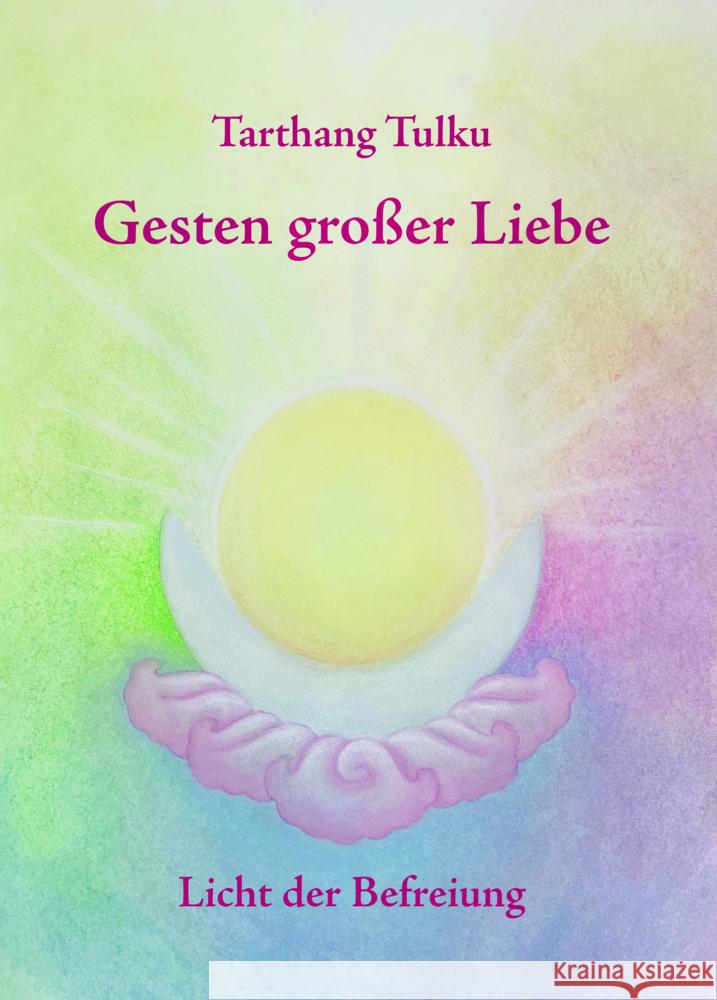 Gesten großer Liebe Tulku, Tarthang 9783928758475 Dharma Publishing - książka