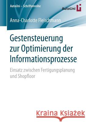 Gestensteuerung Zur Optimierung Der Informationsprozesse: Einsatz Zwischen Fertigungsplanung Und Shopfloor Fleischmann, Anna-Charlotte 9783658156695 Springer - książka