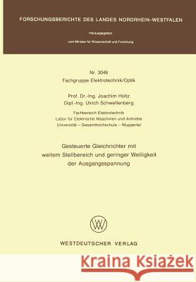Gesteuerte Gleichrichter Mit Weitem Stellbereich Und Geringer Welligkeit Der Ausgangsspannung Joachim Holtz 9783531030463 Vs Verlag Fur Sozialwissenschaften - książka