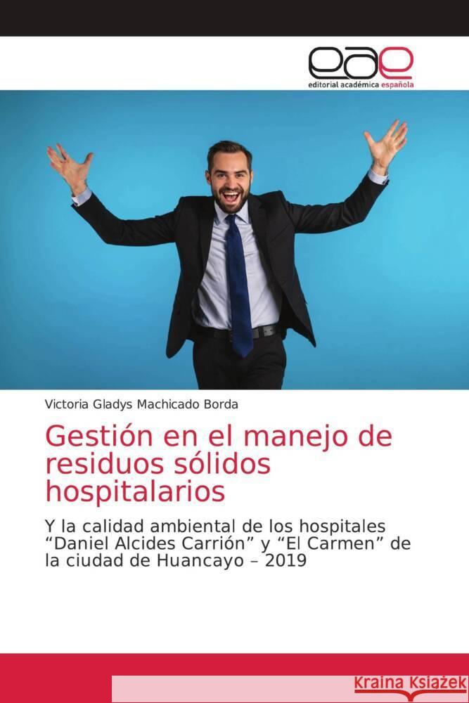 Gesti?n en el manejo de residuos s?lidos hospitalarios Victoria Gladys Machicad 9786202144995 Editorial Academica Espanola - książka