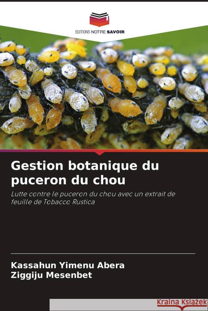 Gestion botanique du puceron du chou Abera, Kassahun Yimenu, mesenbet, ziggiju 9786204703404 Editions Notre Savoir - książka