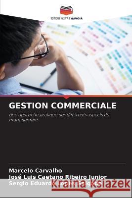 Gestion Commerciale Marcelo Carvalho Jos? Luis Caetano Ribeir Sergio Eduardo Lope 9786205181157 Editions Notre Savoir - książka