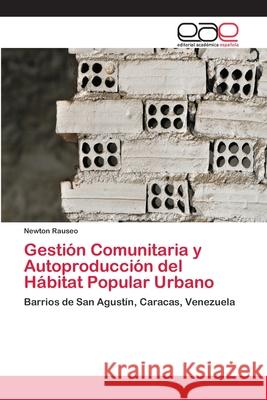 Gestión Comunitaria y Autoproducción del Hábitat Popular Urbano Rauseo, Newton 9786202257633 Editorial Académica Española - książka