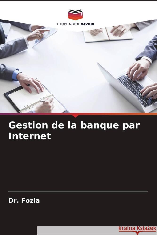 Gestion de la banque par Internet Fozia, Dr. 9786205252826 Editions Notre Savoir - książka