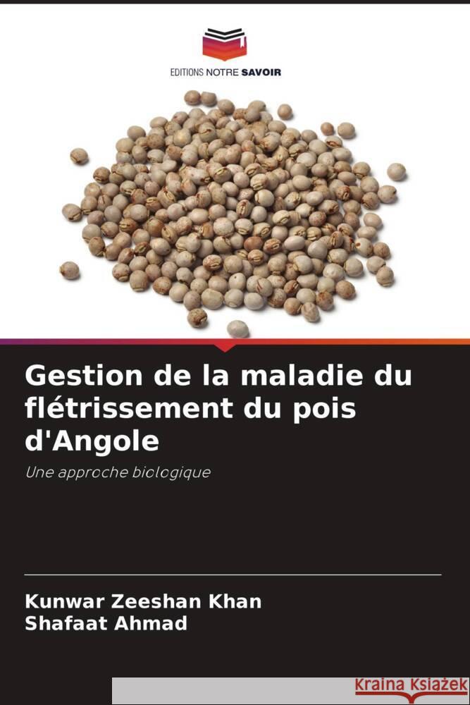 Gestion de la maladie du fl?trissement du pois d'Angole Kunwar Zeeshan Khan Shafaat Ahmad 9786207411320 Editions Notre Savoir - książka