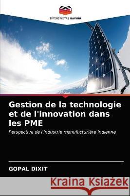 Gestion de la technologie et de l'innovation dans les PME Gopal Dixit 9786203314526 Editions Notre Savoir - książka