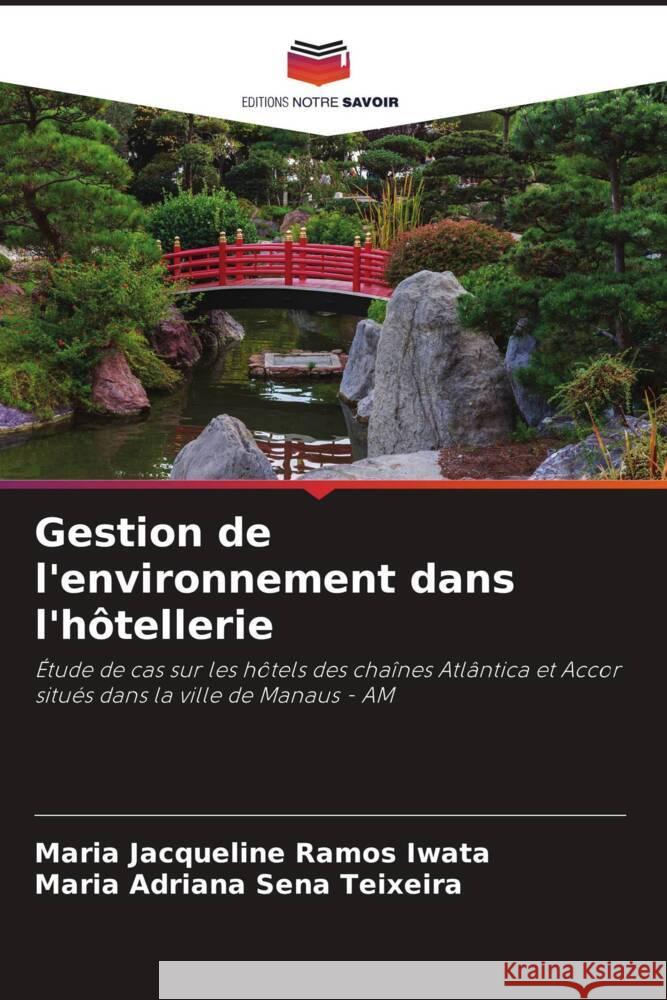 Gestion de l'environnement dans l'hôtellerie Ramos Iwata, Maria Jacqueline, Sena Teixeira, Maria Adriana 9786206315353 Editions Notre Savoir - książka