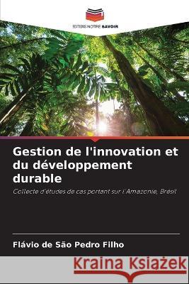 Gestion de l'innovation et du developpement durable Flavio de Sao Pedro Filho   9786205983003 Editions Notre Savoir - książka