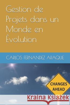 Gestion de Projets dans un Monde en Évolution Carlos Fernandez Araque 9798421972952 Independently Published - książka