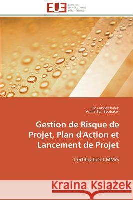 Gestion de Risque de Projet, Plan d'Action Et Lancement de Projet Collectif 9786131591020 Editions Universitaires Europeennes - książka