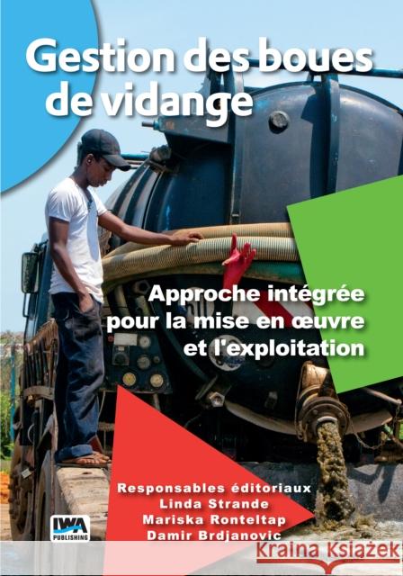 Gestion des Boues de Vidange: Approche intégrée pour la mise en œuvre et l’exploitation Linda Strande, Mariska Ronteltap, Damir Brdjanovic 9781780409795 IWA Publishing - książka