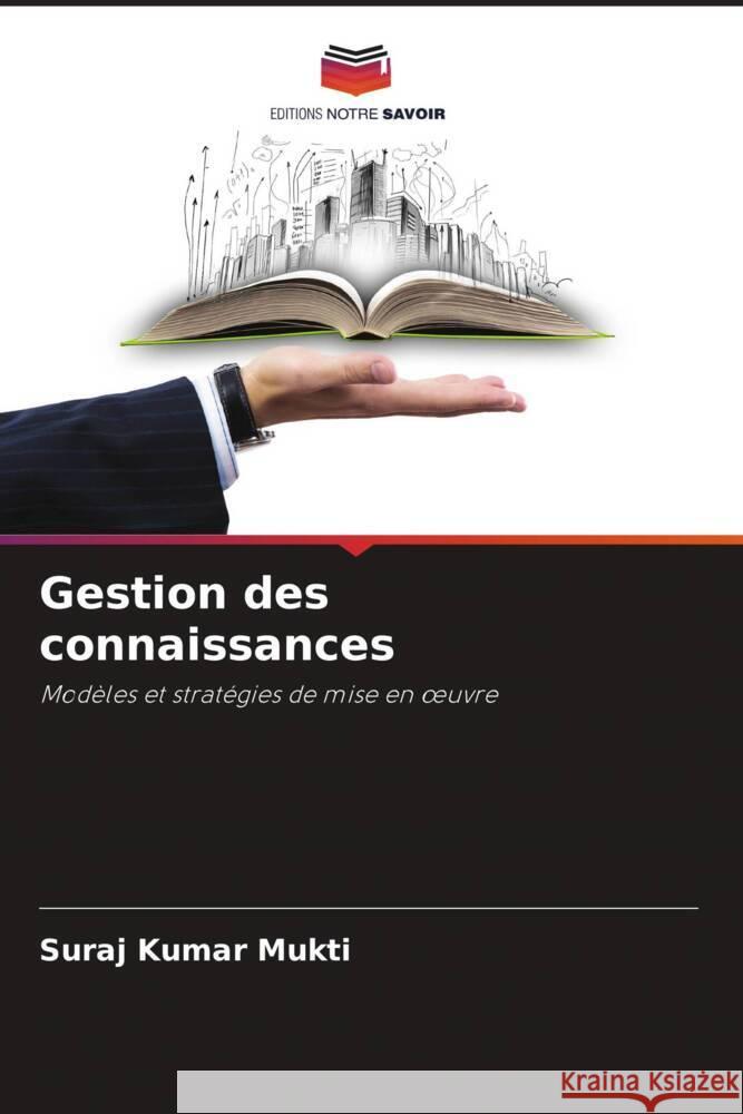 Gestion des connaissances Suraj Kumar Mukti 9786207974832 Editions Notre Savoir - książka