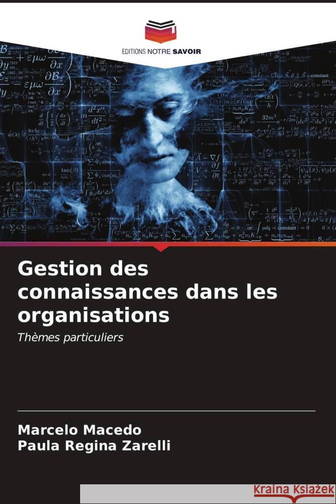 Gestion des connaissances dans les organisations Marcelo Macedo Paula Regina Zarelli 9786206603290 Editions Notre Savoir - książka