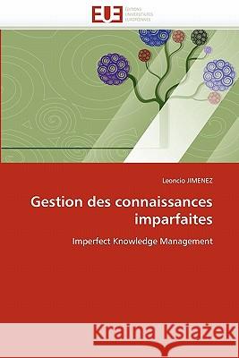 Gestion des connaissances imparfaites Jimenez-L 9786131545252 Editions Universitaires Europeennes - książka