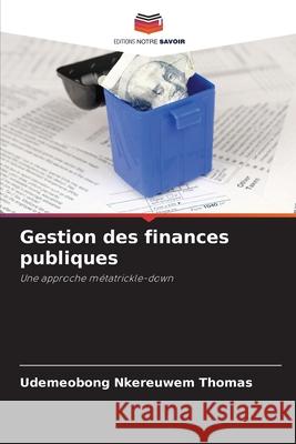 Gestion des finances publiques THOMAS, UDEMEOBONG NKEREUWEM 9786208799151 Editions Notre Savoir - książka