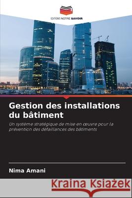 Gestion des installations du bâtiment Amani, Nima 9786208960995 Editions Notre Savoir - książka