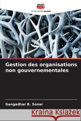 Gestion des organisations non gouvernementales Gangadhar B. Sonar 9786207664917 Editions Notre Savoir - książka