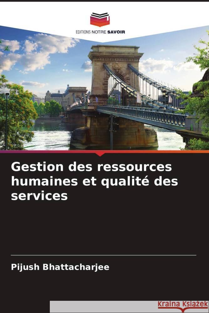 Gestion des ressources humaines et qualité des services Bhattacharjee, Pijush 9786204486505 Editions Notre Savoir - książka