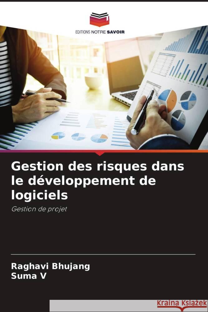 Gestion des risques dans le développement de logiciels Bhujang, Raghavi, V, Suma 9786204451008 Editions Notre Savoir - książka