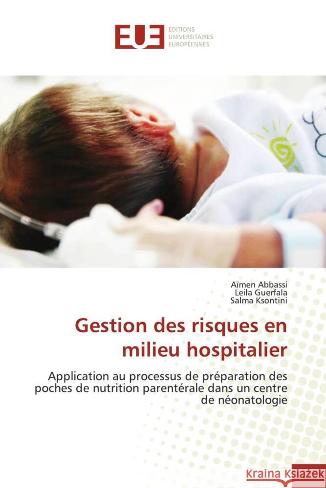 Gestion des risques en milieu hospitalier Abbassi, Aïmen, Guerfala, Leila, Ksontini, Salma 9786202546263 Éditions universitaires européennes - książka