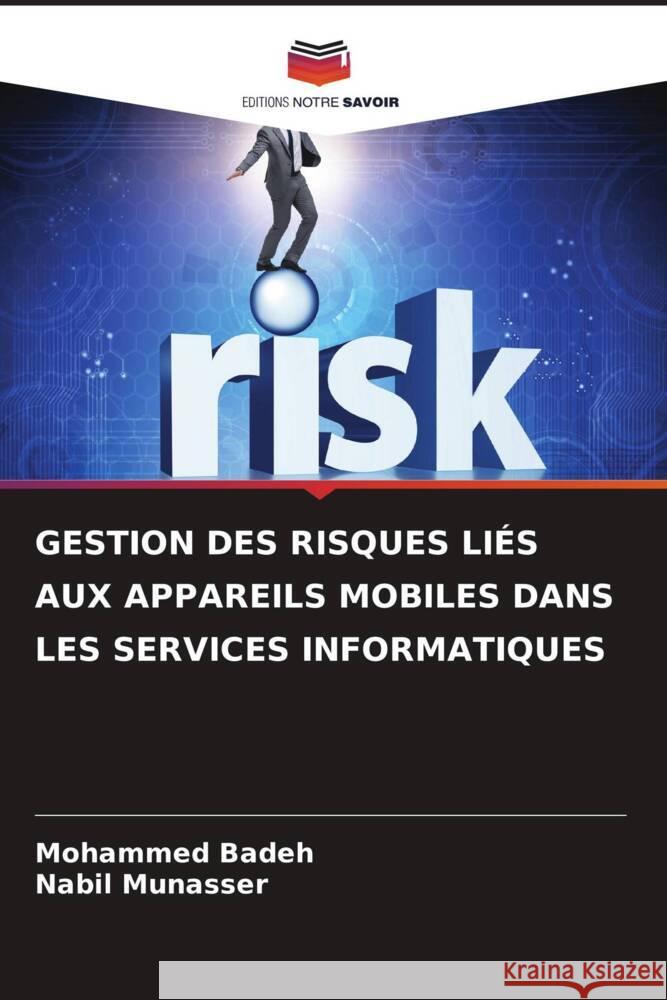 Gestion Des Risques Li?s Aux Appareils Mobiles Dans Les Services Informatiques Mohammed Badeh Nabil Munasser 9786208100681 Editions Notre Savoir - książka