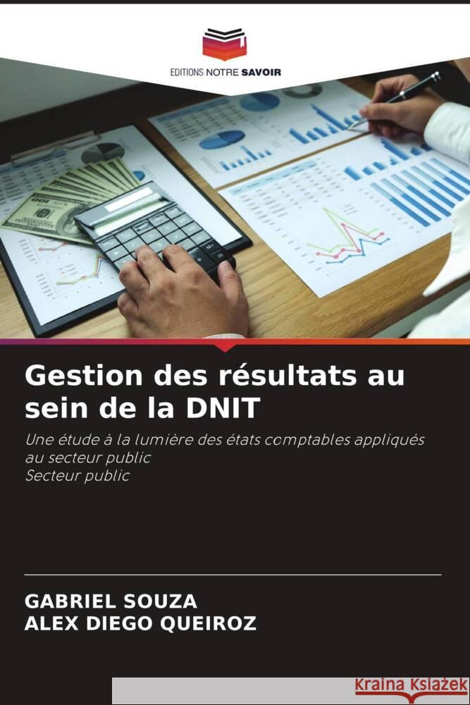 Gestion des résultats au sein de la DNIT Souza, Gabriel, QUEIROZ, ALEX DIEGO 9786204314815 Editions Notre Savoir - książka