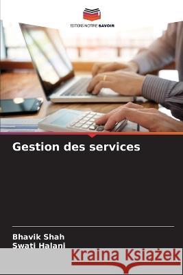 Gestion des services Bhavik Shah Swati Halani 9786205383858 Editions Notre Savoir - książka