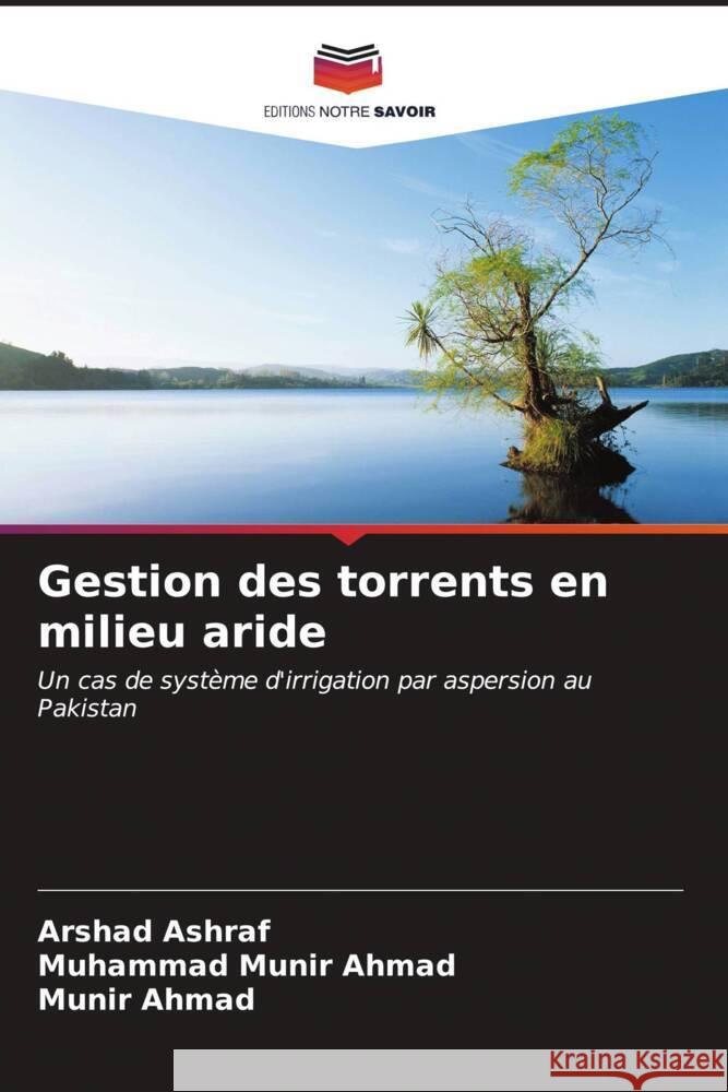 Gestion des torrents en milieu aride Arshad Ashraf Muhammad Muni Munir Ahmad 9786206979500 Editions Notre Savoir - książka