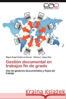 Gestion Documental En Trabajos Fin de Grado Miguel Ngel Gut Alfonso I. L 9783848453870 Editorial Acad Mica Espa Ola - książka