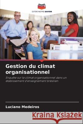 Gestion du climat organisationnel Medeiros, Luciano 9786209274916 Editions Notre Savoir - książka