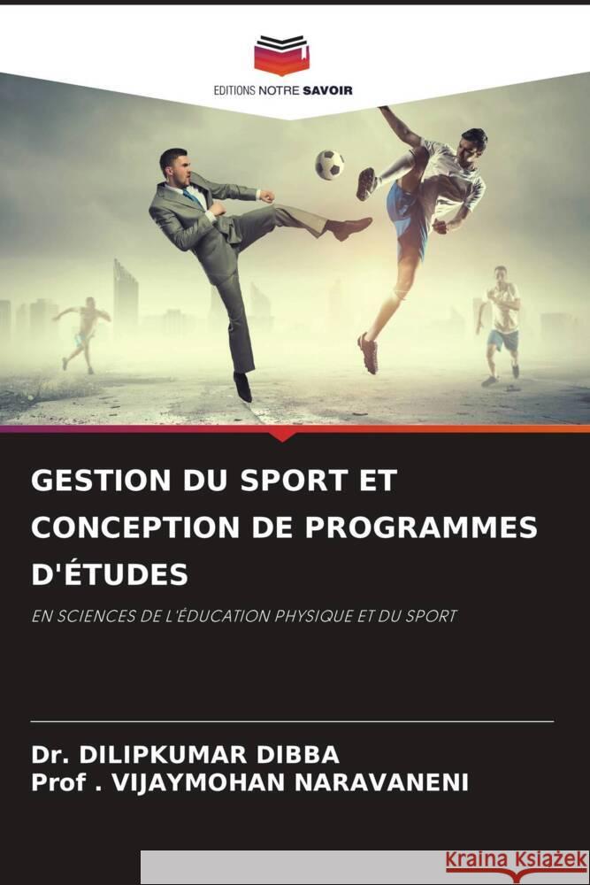 Gestion Du Sport Et Conception de Programmes d'?tudes Dilipkumar Dibba Vijaymohan Naravaneni 9786207424528 Editions Notre Savoir - książka