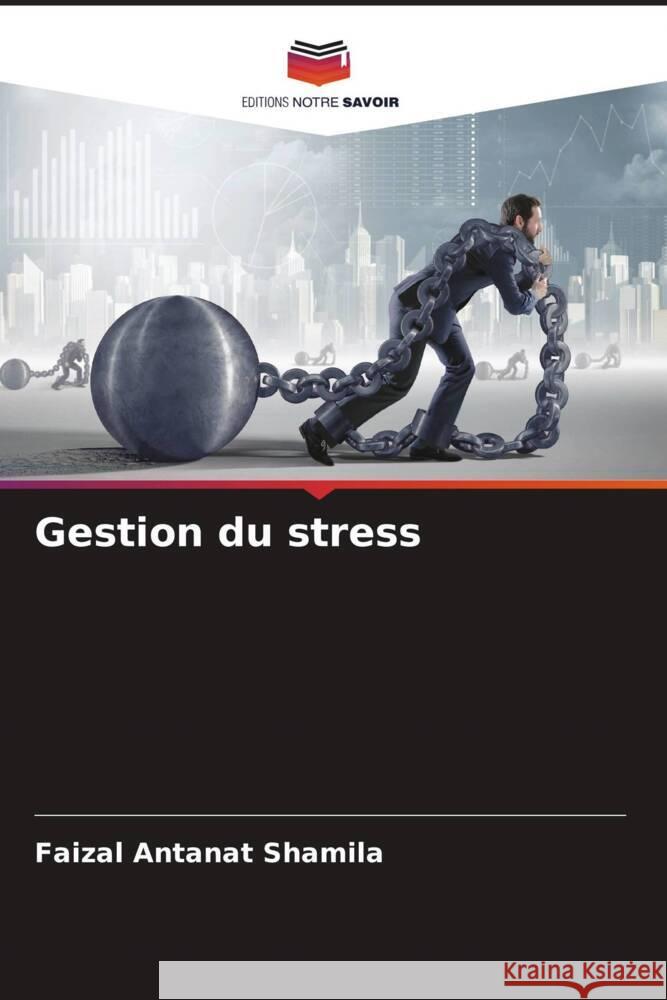 Gestion du stress Shamila, Faizal Antanat 9786205549698 Editions Notre Savoir - książka