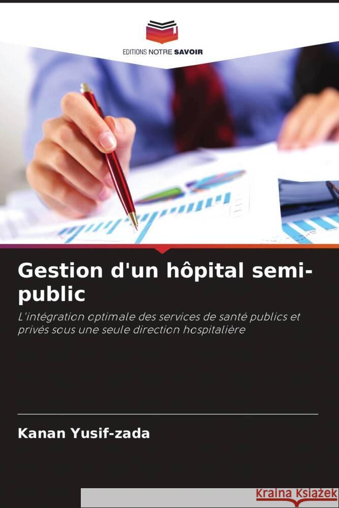 Gestion d'un hôpital semi-public Yusif-zada, Kanan 9786208715847 Editions Notre Savoir - książka