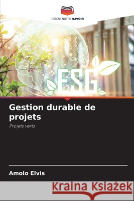 Gestion durable de projets Amolo Elvis 9786209882678 Editions Notre Savoir - książka