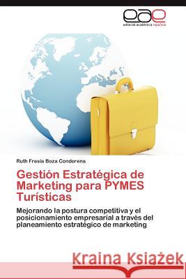 Gestion Estrategica de Marketing Para Pymes Turisticas Ruth Fresia Boz 9783848460779 Editorial Acad Mica Espa Ola - książka