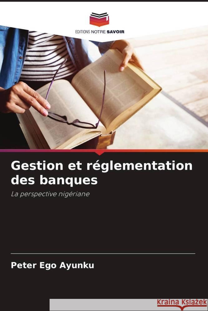 Gestion et réglementation des banques Ayunku, Peter Ego 9786208234737 Editions Notre Savoir - książka